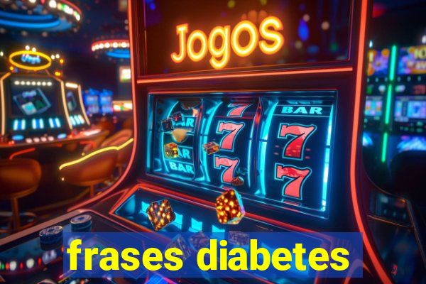 frases diabetes